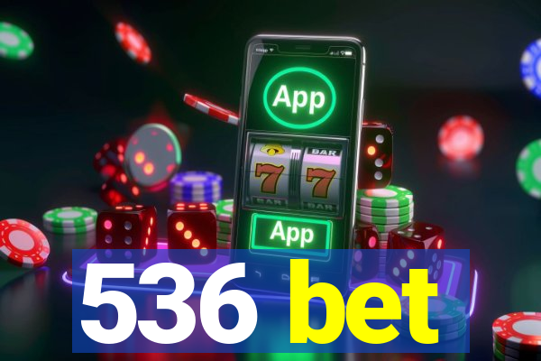 536 bet